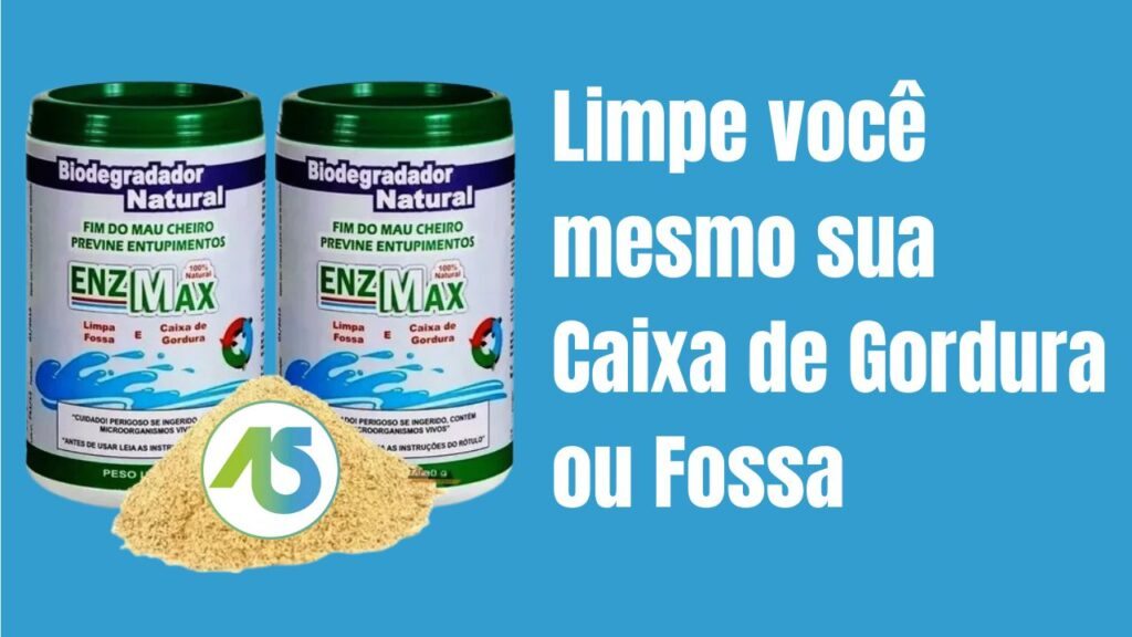 Limpe você mesmo sua Caixa de Gordura ou Fossa com Enzmax